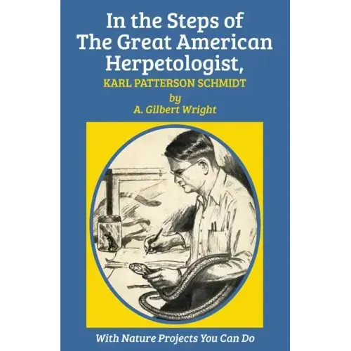 In the Steps of The Great American Herpetologist, Karl Patterson Schmidt