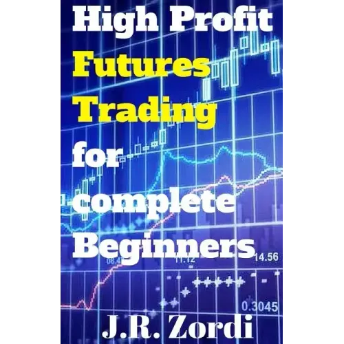 High Profit Futures Trading for Complete Beginners