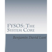 Fysos: The System Core