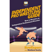 Independent Pro Wrestling Guide: How To Become an Independent Professional Wrestler