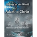 History of the World from Adam to Christ: From Adam to the Flood: Volume 1