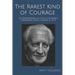 The Rarest Kind of Courage: The Extraordinary Life of Fr. John Markoe