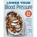 Lower Your Blood Pressure: A 21-Day Dash Diet Meal Plan to Decrease Blood Pressure Naturally