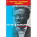 Patrice Lumumba - Ahead of His Time