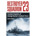 Destroyer Squadron 23: Combat Exploits of Arleigh Burke's Gallant Force