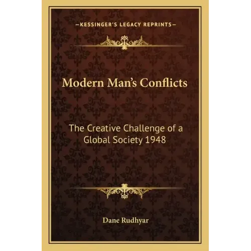 Modern Man's Conflicts: The Creative Challenge of a Global Society 1948