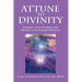 Attune to Divinity: Energy Activations for Health and Enlightenment