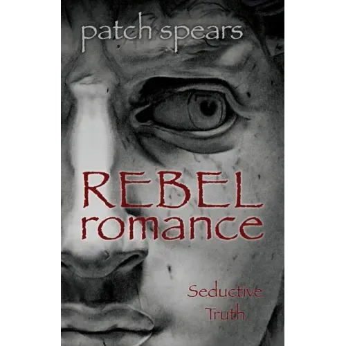Rebel Romance: Seductive Truth