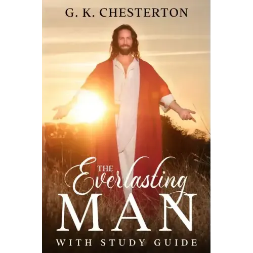 The Everlasting Man: With Study Guide