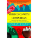 Fried Eggs with Chopsticks: One Woman's Hilarious Adventure into a Country and a Culture Not Her Own