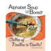 Alphabet Soup for the Bored! The coloring book alternative YOU fill with inspirational words and designs from A-Z: Oodles of Noodles to Doodle!
