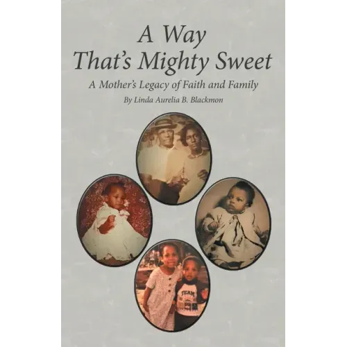 A Way That's Mighty Sweet: A Mother's Legacy of Faith and Family