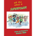 We All Have a Superpower