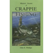 The Masters' Secrets of Crappie Fishing