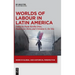Worlds of Labour in Latin America
