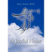 A Joyful Noise: Poems of Praise & Thanksgiving