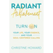 Radiant Achievement: Turn on Your Life, Your Essence, and Your Soul-Centered Calling