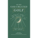 . . . And Then God Created Golf