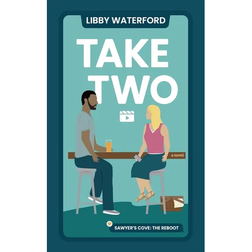 Take Two: A Small Town Hollywood Second Chance Romance