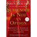 Surrender Is Not an Option: Defending America at the United Nations