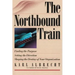 The Northbound Train: Finding the Purpose, Setting the Direction, Shaping the Destiny of Your Organization