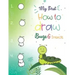 My First How to Draw Bugs and Insects: Easy step-by-step drawings for kids Ages 5 and up Fun for boys and girls, Learn How to draw bumble bees, butter