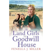 The Land Girls of Goodwill House