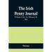 The Irish Penny Journal, (Volume I) No. 34, February 20, 1841