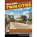 Walking Twin Cities: 35 Tours Exploring Parks, Landmarks, Neighborhoods, and Cultural Centers of Minneapolis and St. Paul