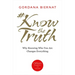 #Knowthetruth: Why Knowing Who You Are Changes Everything