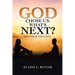 God Chose Us. What's Next?: Revised Edition