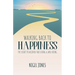 Walking Back to Happiness: The Secret to Alcohol-Free Living & Well-Being