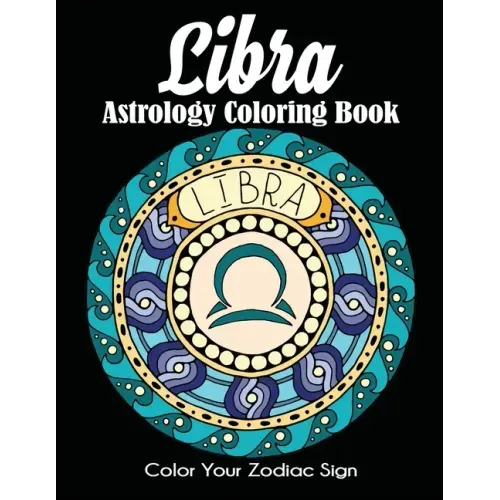 Libra Astrology Coloring Book: Color Your Zodiac Sign