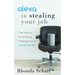 Alexa Is Stealing Your Job: The Impact of Artificial Intelligence on Your Future