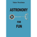Astronomy for Fun