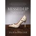 Messed Up: Recalculate The Direction Of Your Life And Find Your Way Forward