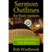 Sermon Outlines for Busy Pastors: Mothers and Fathers Day Sermons