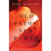 Old Paths, New Power: Awakening Your Church Through Prayer and the Ministry of the Word
