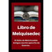 Libro de Melquisedec: El Rollo de Melchizedek. Antiguo escrito apócrifo de Qumrán.