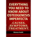 Everything you need to know about Osteogenesis Imperfecta: Causes, Symptoms, Treatment