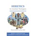 Heretics for Armchair Theologians