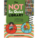 The Not So Quiet Library