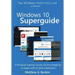 Windows 10 Superguide: Beginner to expert with no prior experience