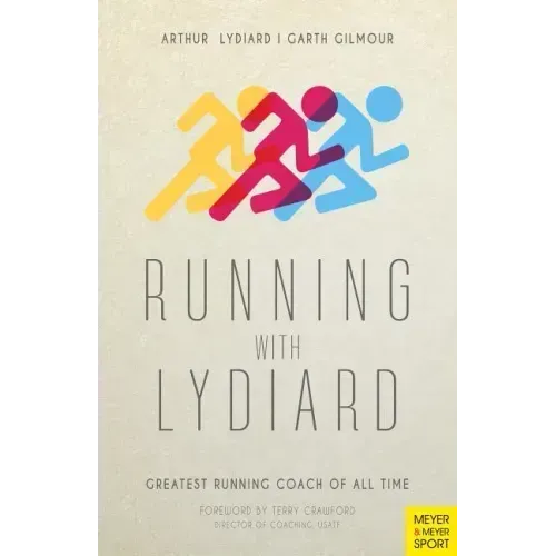 Running with Lydiard: Greatest Running Coach of All Time