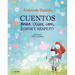 Cuentos Para Criar Con Amor Y Respeto / Stories to Raise Kids with Love and Respect