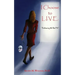 I Choose to L.I.V.E. - Embracing the Real Me