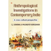 Anthropological Investigations in Contemporary India: A cross-cultural perspective: India's Foundational Brushstrokes