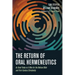 The Return of Oral Hermeneutics: As Good Today as It Was for the Hebrew Bible and First-Century Christianity