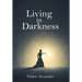 Living in Darkness
