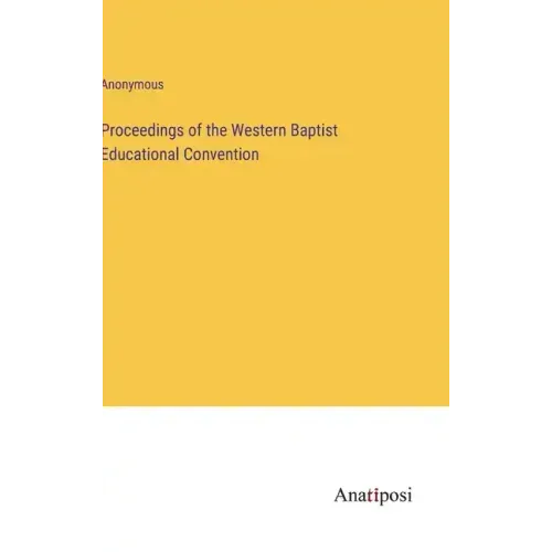 Proceedings of the Western Baptist Educational Convention